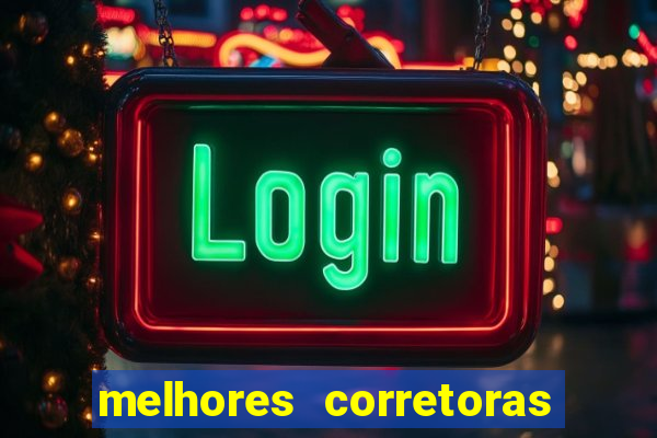 melhores corretoras de investimento